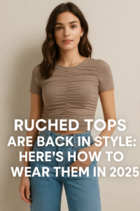 Woman wearing a stylish ruched top paired with high-waisted jeans, posing confidently outdoors, representing 2025’s top fashion trend for women’s casual outfits.
